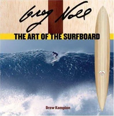 Greg Noll: The Art of the Surfboard [Book]